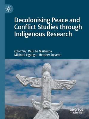 cover image of Decolonising Peace and Conflict Studies through Indigenous Research